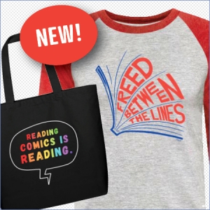 Tote bag that reads "Reading Comics is Reading" and t-shirt that reads "Freed Between the Lines"