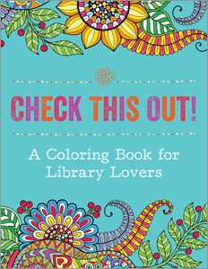 Download Check This Out A Coloring Book For Library Lovers Ala Store