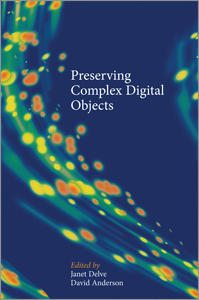 book cover for Preserving Complex Digital Objects
