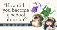 cute creatures and the text School Librarian Origin Stories