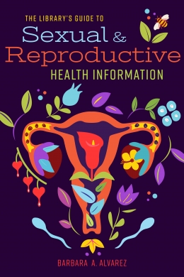 The Library s Guide to Sexual and Reproductive Health Information