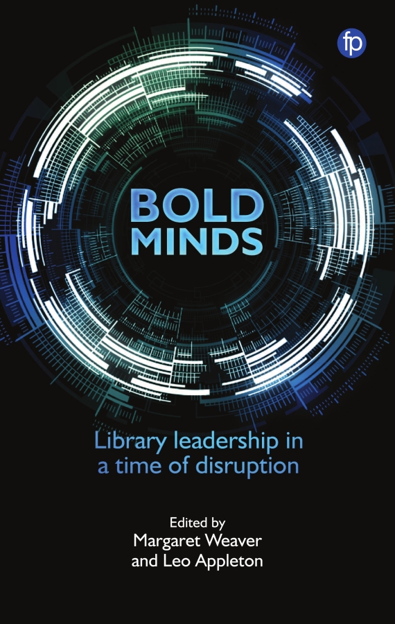 book cover for Bold Minds: Library Leadership in a Time of Disruption