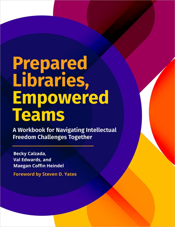 book cover for Prepared Libraries, Empowered Teams: A Workbook for Navigating Intellectual Freedom Challenges Together