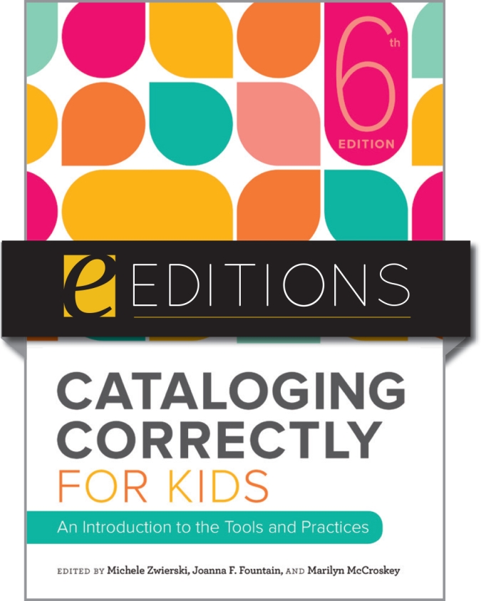 product image for Cataloging Correctly for Kids: An Introduction to the Tools and Practices, Sixth Edition—eEditions PDF e-book