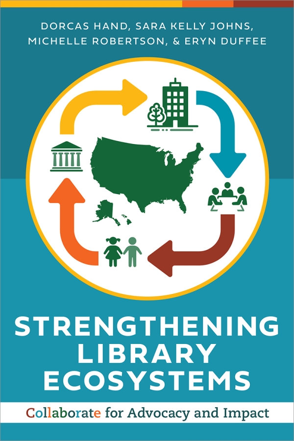 book cover for Strengthening Library Ecosystems: Collaborate for Advocacy and Impact 