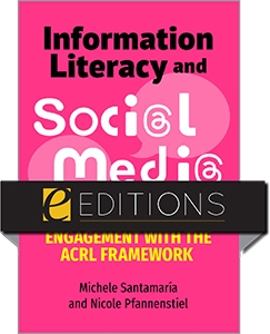 product image for Information Literacy and Social Media: Empowered Student Engagement with the ACRL Framework—eEditions PDF e-book