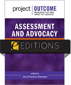 product image for Assessment and Advocacy: Using Project Outcome for Academic Libraries—eEditions PDF e-book