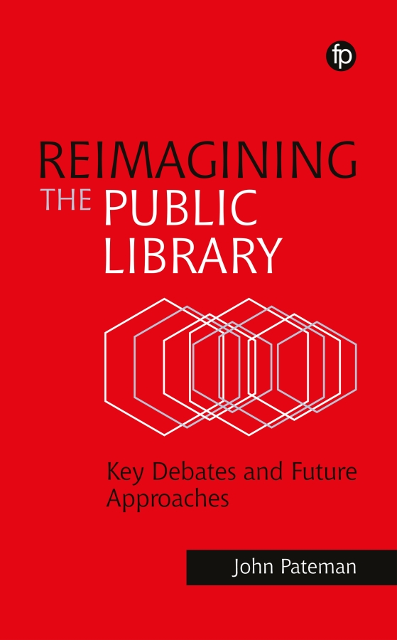 book cover for Reimagining the Public Library: Key Debates and Future Approaches