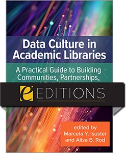 product image for Data Culture in Academic Libraries: A Practical Guide to Building Communities, Partnerships, and Collaborations—eEditions PDF e-book