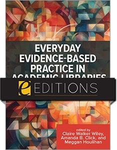 product image for Everyday Evidence-Based Practice in Academic Libraries: Case Studies and Reflection e-book