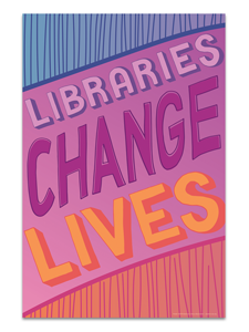 Libraries Change Lives Poster