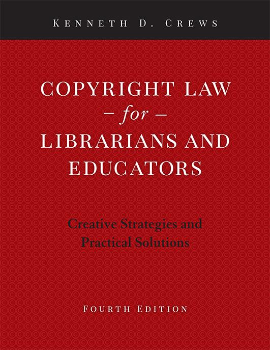 book cover for Copyright Law for Librarians and Educators: Creative Strategies and Practical Solutions, Fourth Edition