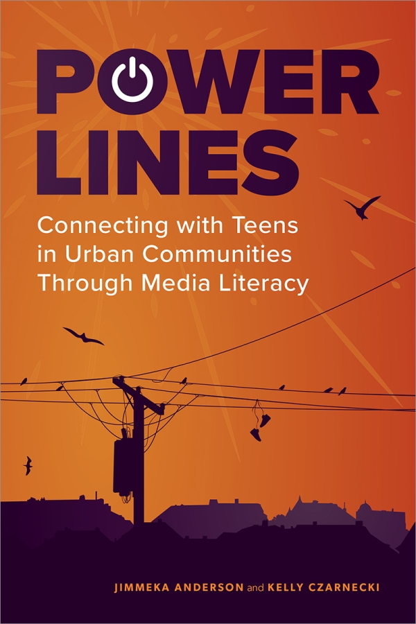 book cover for Power Lines: Connecting with Teens in Urban Communities Through Media Literacy