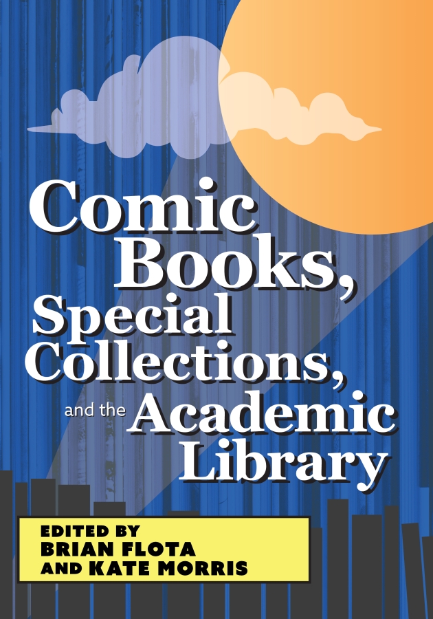 book cover for Comic Books, Special Collections, and the Academic Library