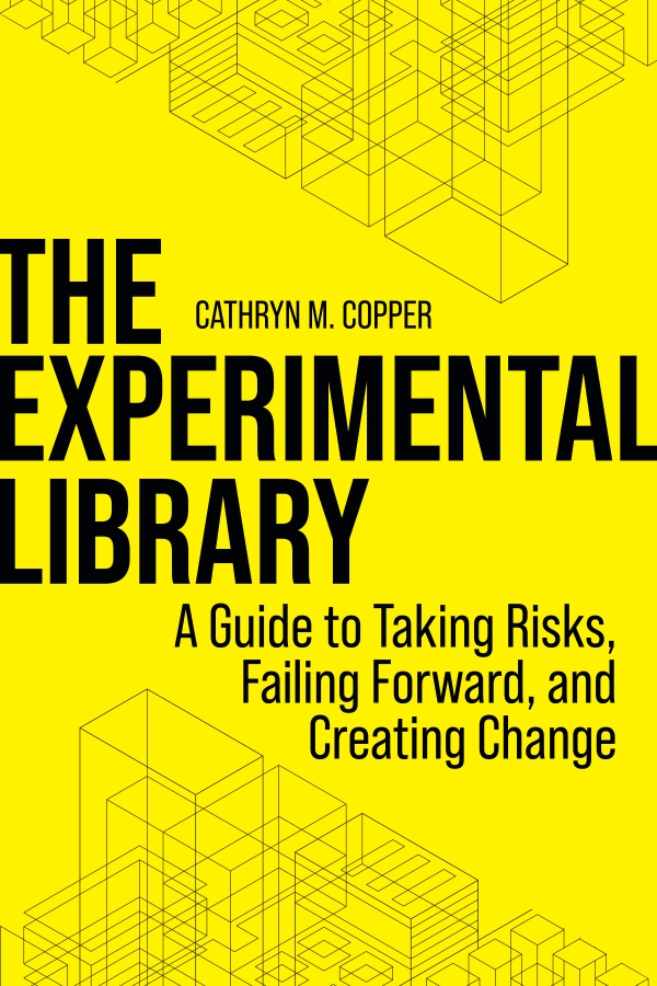 book cover for The Experimental Library: A Guide to Taking Risks, Failing Forward, and Creating Change
