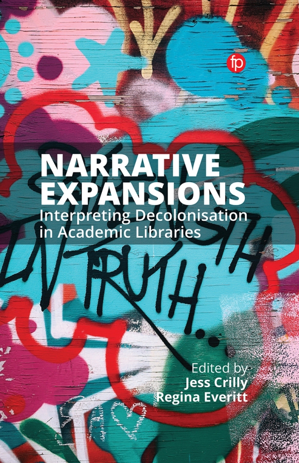 book cover for Narrative Expansions: Interpreting Decolonisation in Academic Libraries