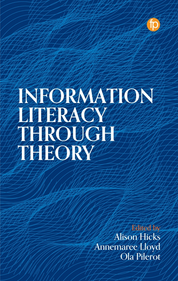 book cover for Information Literacy Through Theory