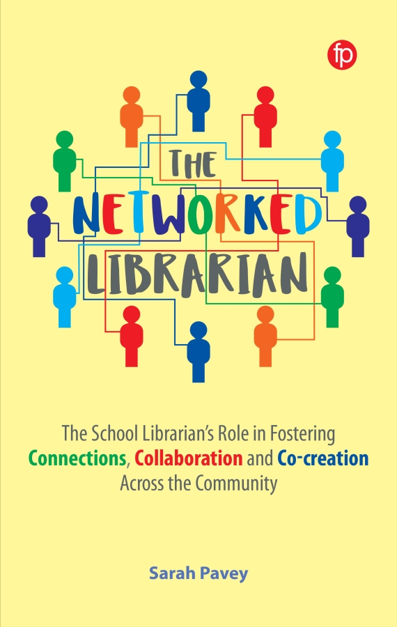 book cover for The Networked Librarian: The School Librarian's Role in Fostering Connections, Collaboration and Co-creation Across the Community