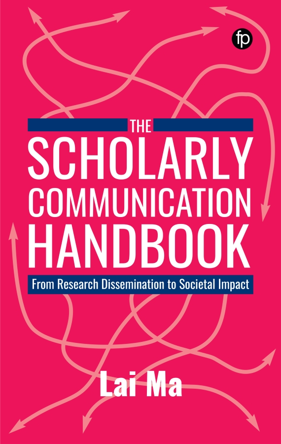 book cover for The Scholarly Communication Handbook: From Research Dissemination to Societal Impact