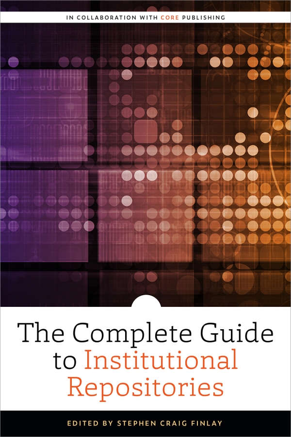 book cover for The Complete Guide to Institutional Repositories