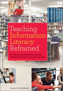 book cover for Teaching Information Literacy Reframed: 50+ Framework-Based Exercises for Creating Information-Literate Learners