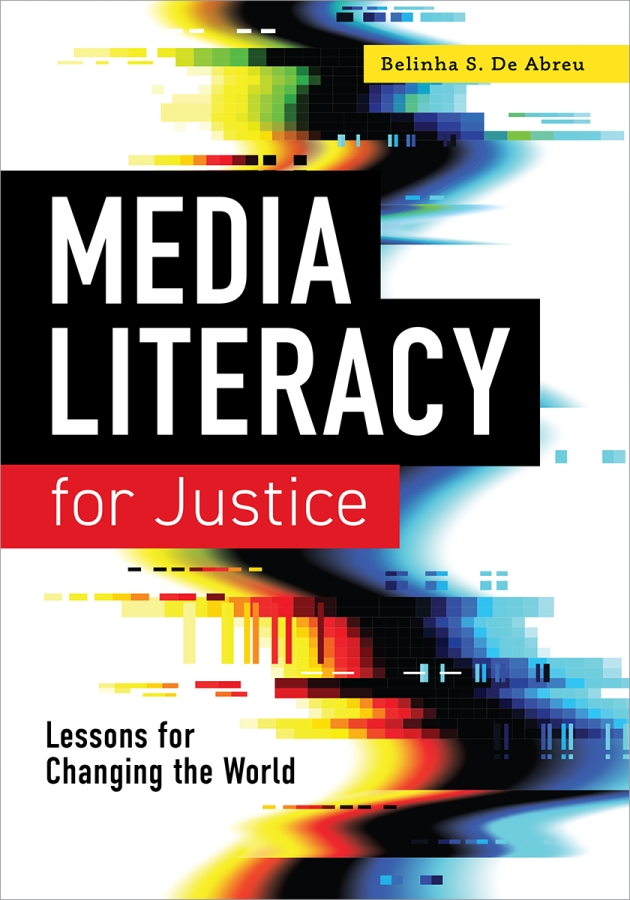 book cover for Media Literacy for Justice: Lessons for Changing the World