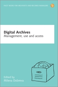 book cover for Digital Archives: Management, Use and Access