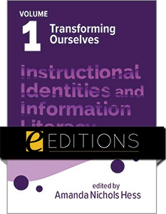 product image for Instructional Identities and Information Literacy, Volume 1: Transforming Ourselves—eEditions PDF e-book
