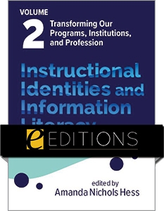 product image for Instructional Identities and Information Literacy, Volume 2: Transforming Our Programs, Institutions, and Profession—eEditions PDF e-book