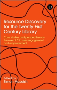 Resource Discovery for the Twenty-First Century Library: Case Studies and Perspectives on the Role of IT in User Engagement and Empowerment