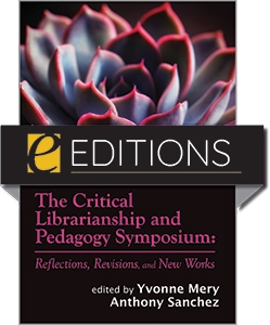 product image for The Critical Librarianship and Pedagogy Symposium: Reflections, Revisions, and New Work—eEditions PDF e-book
