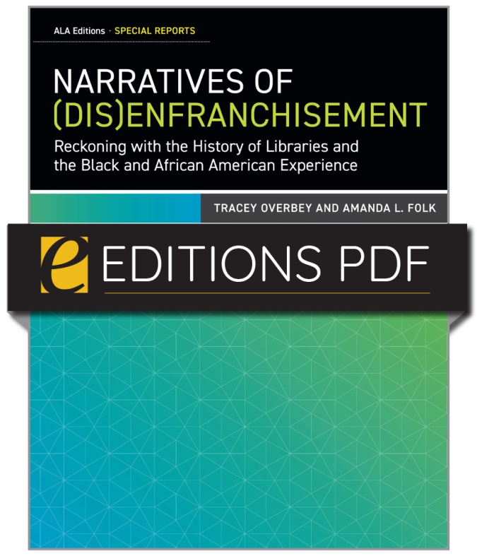 product image for Narratives of (Dis)Enfranchisement: Reckoning with the History of Libraries and the Black and African American Experience—eEditions PDF e-book