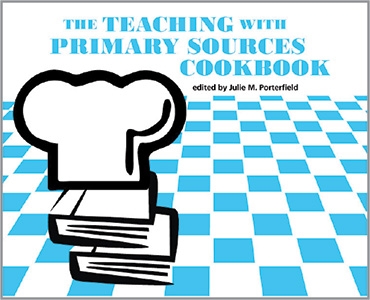 book cover for The Teaching with Primary Sources Cookbook