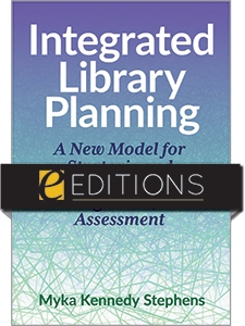 product image for Integrated Library Planning: A New Model for Strategic and Dynamic Planning, Management, and Assessment—eEditions PDF e-book