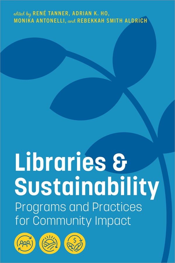book cover for Libraries and Sustainability: Programs and Practices for Community Impact