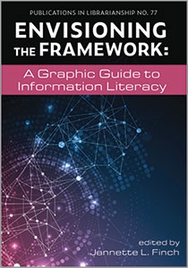book cover for Envisioning the Framework: A Graphic Guide to Information Literacy